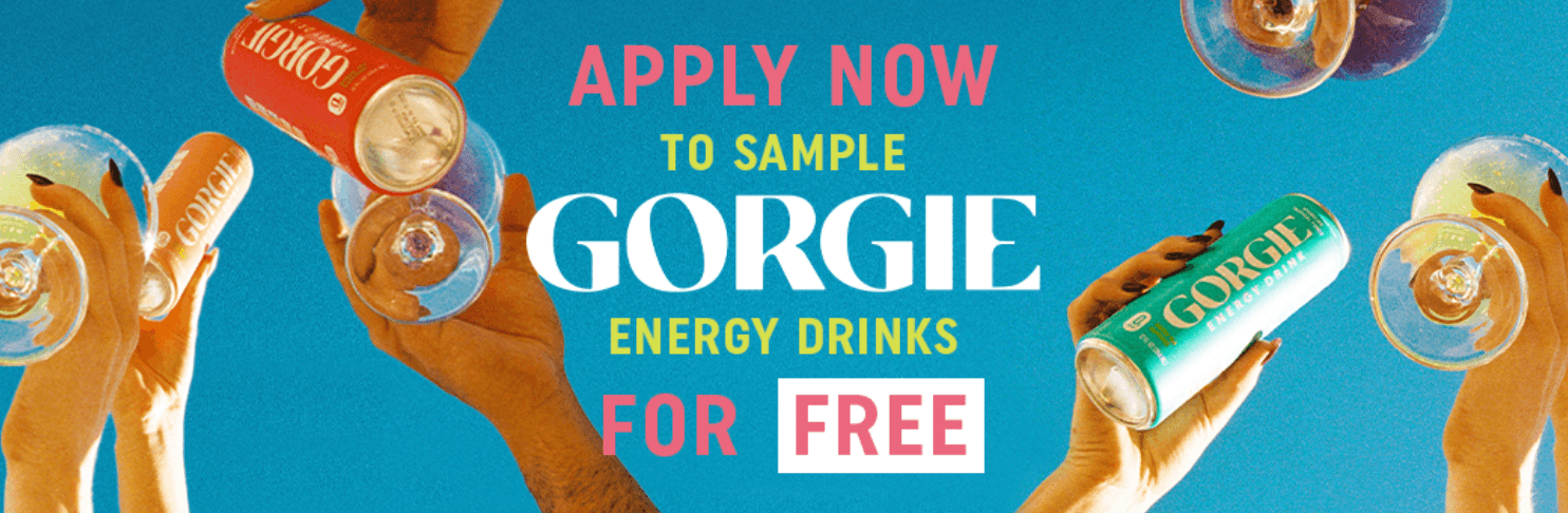 Ready, Set, Energize! FREE GORGIE Drinks Inside!