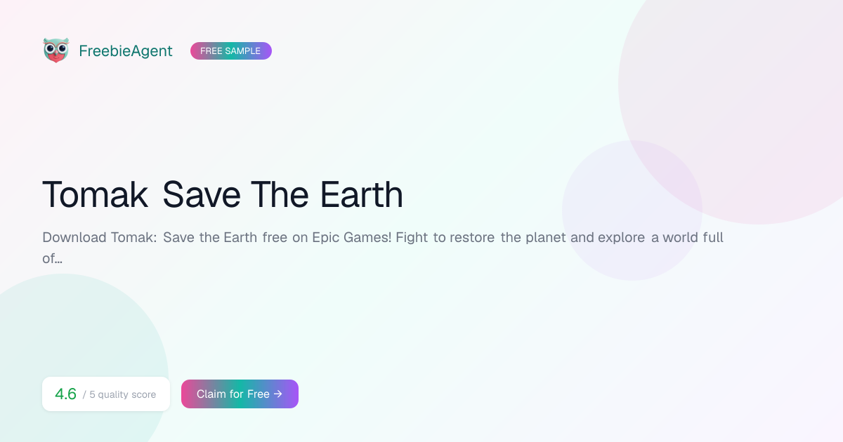 Tomak Save The Earth — Free Sample | FreebieAgent